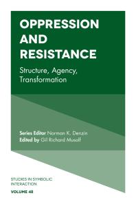 Gil Richard Musolf; Norman K. Denzin — Oppression and Resistance : Structure, Agency, Transformation