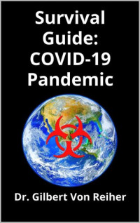 Von Reiher, Dr. Gilbert — Survival Guide: COVID-19 Pandemic