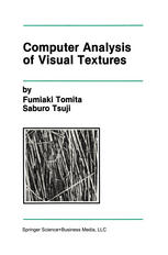 Fumiaki Tomita, Saburo Tsuji (auth.) — Computer Analysis of Visual Textures