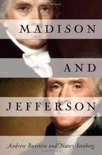 Andrew Burstein, Nancy Isenberg — Madison and Jefferson