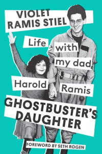Violet Ramis Stiel — Ghostbuster's Daughter