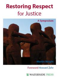 Martin Wright — Restoring Respect for Justice : A Symposium