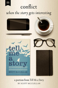Scott McClellan — Conflict... When the Story Gets Interesting: A Portion from Tell Me a Story