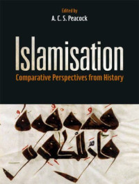A. C. S. Peacock — Islamisation: Comparative Perspectives From History