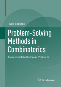Soberón, Pablo — Problem-Solving Methods in Combinatorics: An Approach to Olympiad Problems: Soberon