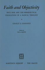 Charley D. Hardwick — Faith and Objectivity: Fritz Buri and the Hermeneutical Foundations of a Radical Theology