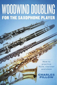 Charles Pillow — Woodwind Doubling for the Saxophonist