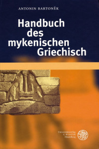 Antonin Bartoněk — Handbuch des mykenischen Griechisch