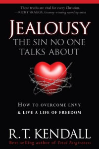 R.T. Kendall — Jealousy--The Sin No One Talks about: How to Overcome Envy and Live a Life of Freedom