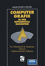 Eberhard Malkowsky, Wolfgang Nickel (auth.), Kurt Endl (eds.) — Computergrafik in der Differentialgeometrie: Ein Arbeitsbuch für Studenten inklusive objektorientierter Software