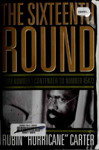 Rubin Carter — The Sixteenth Round: From Number 1 Contender to Number 45472