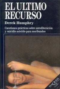 Derek Humphry — El Ultimo Recurso