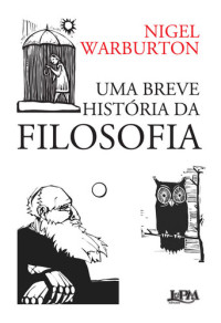 Nigel Warburton — Uma breve história da Filosofia