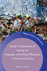 Jamie L. Schissel — Social Consequences of Testing for Language-minoritized Bilinguals in the United States