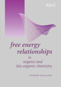 Andrew Williams — Free Energy Relationships in Organic and Bio-Organic Chemistry