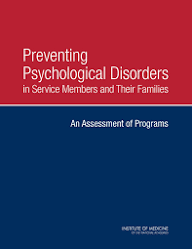 Laura Aiuppa Denning, Marc Meisnere, Kenneth E. Warner, Assessment of Resiliency and Prevention Programsfor Mental and Behavioral Health in Service Members and Their Families Committee, Board on the Health of Select Populations Staff — Preventing Psychological Disorders In Service Members And Their Families