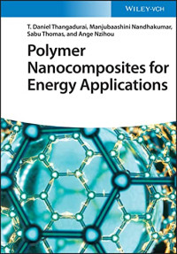 Manjubaashini Nandhakumar, T. Daniel Thangadurai, Sabu Thomas, Ange Nzihou — Polymer Nanocomposites for Energy Applications