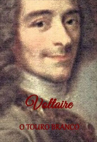 Voltaire — O TOURO BRANCO