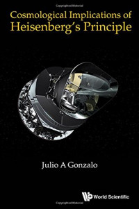 Julio A Gonzalo — Cosmological implications of Heisenberg's principle