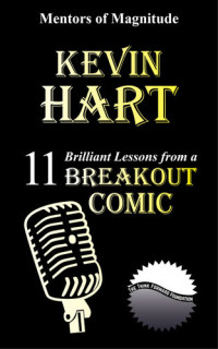 Hart, Kevin — 11 Brilliant Lessons from a Breakout Comic