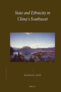 Xiaolin Guo — State and Ethnicity in China's Southwest