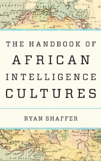 Ryan Shaffer (editor) — The Handbook of African Intelligence Cultures