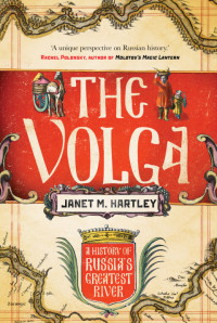 Janet M. Hartley — The Volga: A History