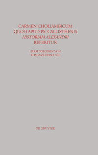Tommaso Braccini — Carmen choliambicum quod apud Ps.-Callisthenis Historiam Alexandri reperitur