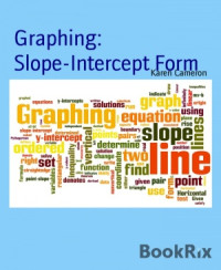 Karen Cameron. — Graphing: Slope-Intercept Form