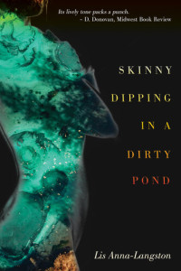 Lis Anna-Langston — Skinny Dipping in a Dirty Pond