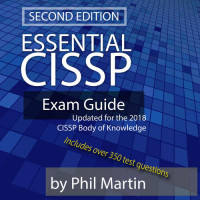 Phil Martin — Essential CISSP Exam Guide: Updated for the 2018 CISSP Body of Knowledge