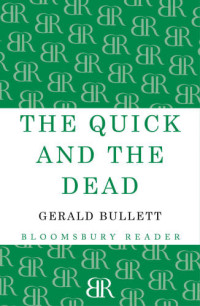 Bullett, Gerald — The Quick and the Dead