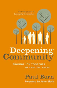 Paul Born — Deepening Community: Finding Joy Together in Chaotic Times