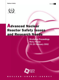 OECD — Workshop on advanced nuclear reactor safety issues and research needs : Paris, France 18-20 February 2002.