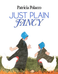 Patricia Polacco — Just Plain Fancy