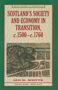 Ian Whyte — Scotland’s Society and Economy in Transition, c.1500–c.1760