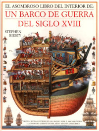 Richard Platt — El Asombroso Libro Del Interior De Un Barco De Guerra Del Siglo XVIII