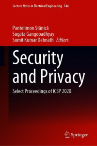 Pantelimon Stănică (editor), Sugata Gangopadhyay (editor), Sumit Kumar Debnath (editor) — Security and Privacy: Select Proceedings of ICSP 2020 (Lecture Notes in Electrical Engineering, 744)