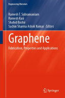 Ramesh T. Subramaniam, Ramesh Kasi, Shahid Bashir, Sachin Sharma Ashok Kumar, (eds.) — Graphene: Fabrication, Properties and Applications