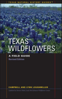 Loughmiller, Campbell;Waitt, Damon Edward;Loughmiller, Lynn — Texas Wildflowers