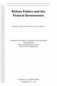 Institute of Medicine; Division of Health Care Services; Committee for the Study of the Medicare End-Stage Renal Disease Program; Norman G. Levinsky; Richard A. Rettig; Norman G. Levinsky — Kidney Failure and the Federal Government