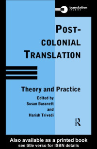 Bassnett, Susan;Trivedi, Harish — Postcolonial translation theory