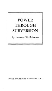 Laurence W. Beilenson — Power Through Subversion