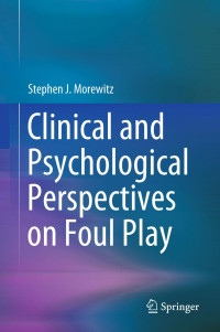 Stephen J. Morewitz — Clinical and Psychological Perspectives on Foul Play