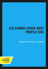 Charles E. Morris (editor) — Los Alamos Shock Wave Profile Data