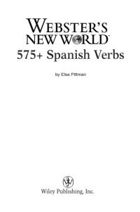 Pittman, Elsa — Webster's New WorldTM 575+ Spanish Verbs