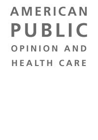 Robert J. Blendon; Mollyann Brodie; John Benson; Drew E. Altman — American Public Opinion and Health Care