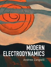 Andrew Zangwill — Modern Electrodynamics (Solutions) (Instructor Res. n. 1 of 2, Offical June 2014 Solution Manual)