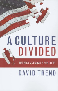 David Trend — A Culture Divided: America's Struggle for Unity