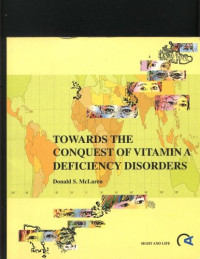 Donald S McLaren — Towards the Conquest of Vitamin A Difficiency Disorders